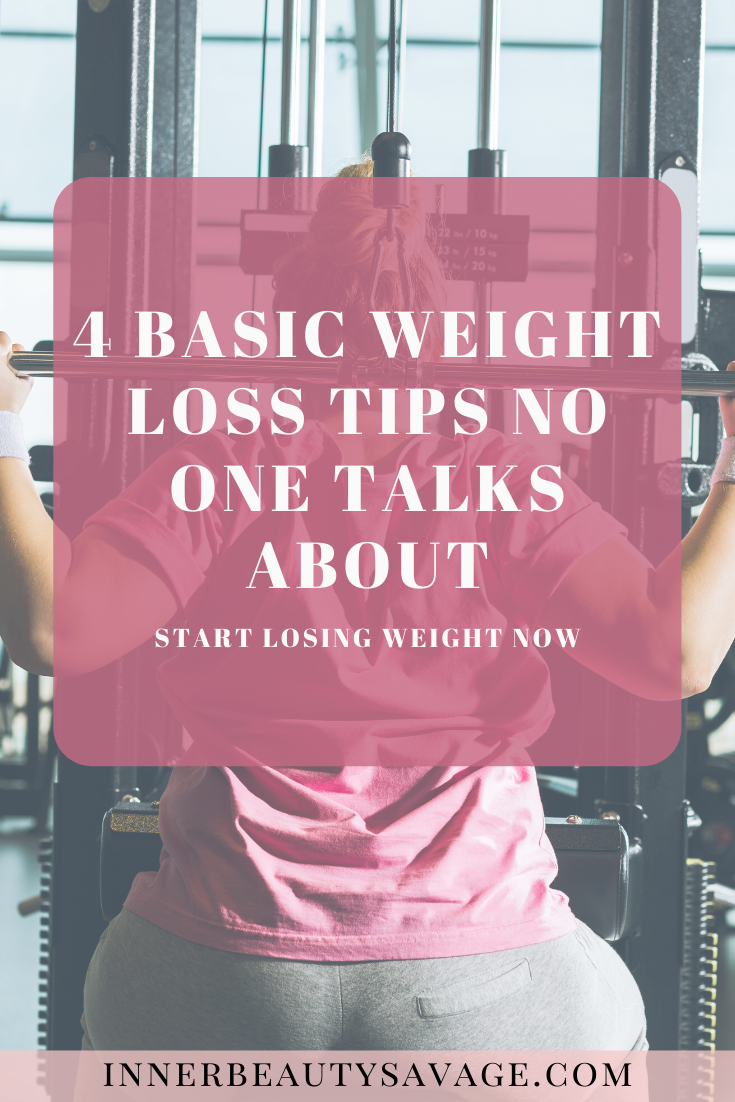4 basic weight loss tips no one talks about