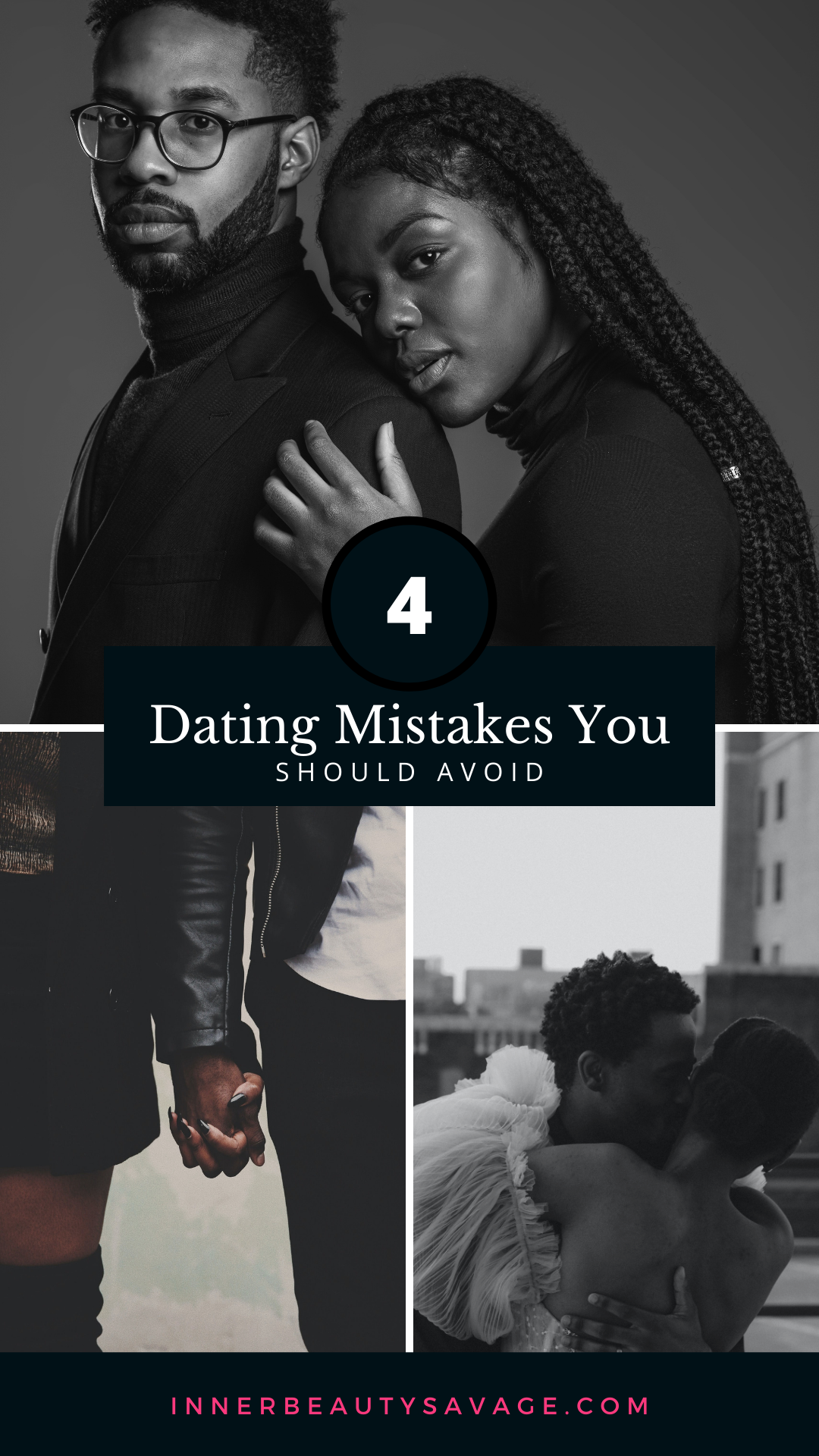 Pinterest Pins on the 4 Dating Mistakes women Make when Dating