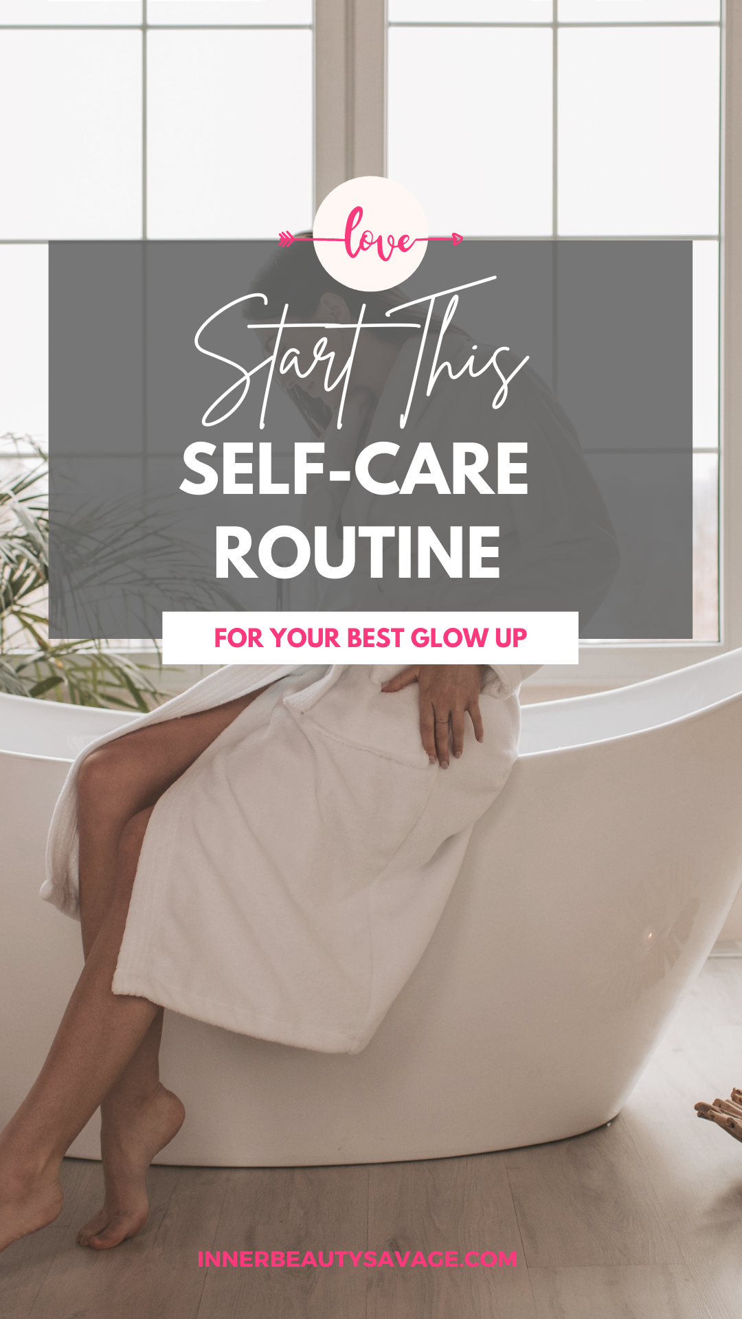 self-care routine for your best glow up