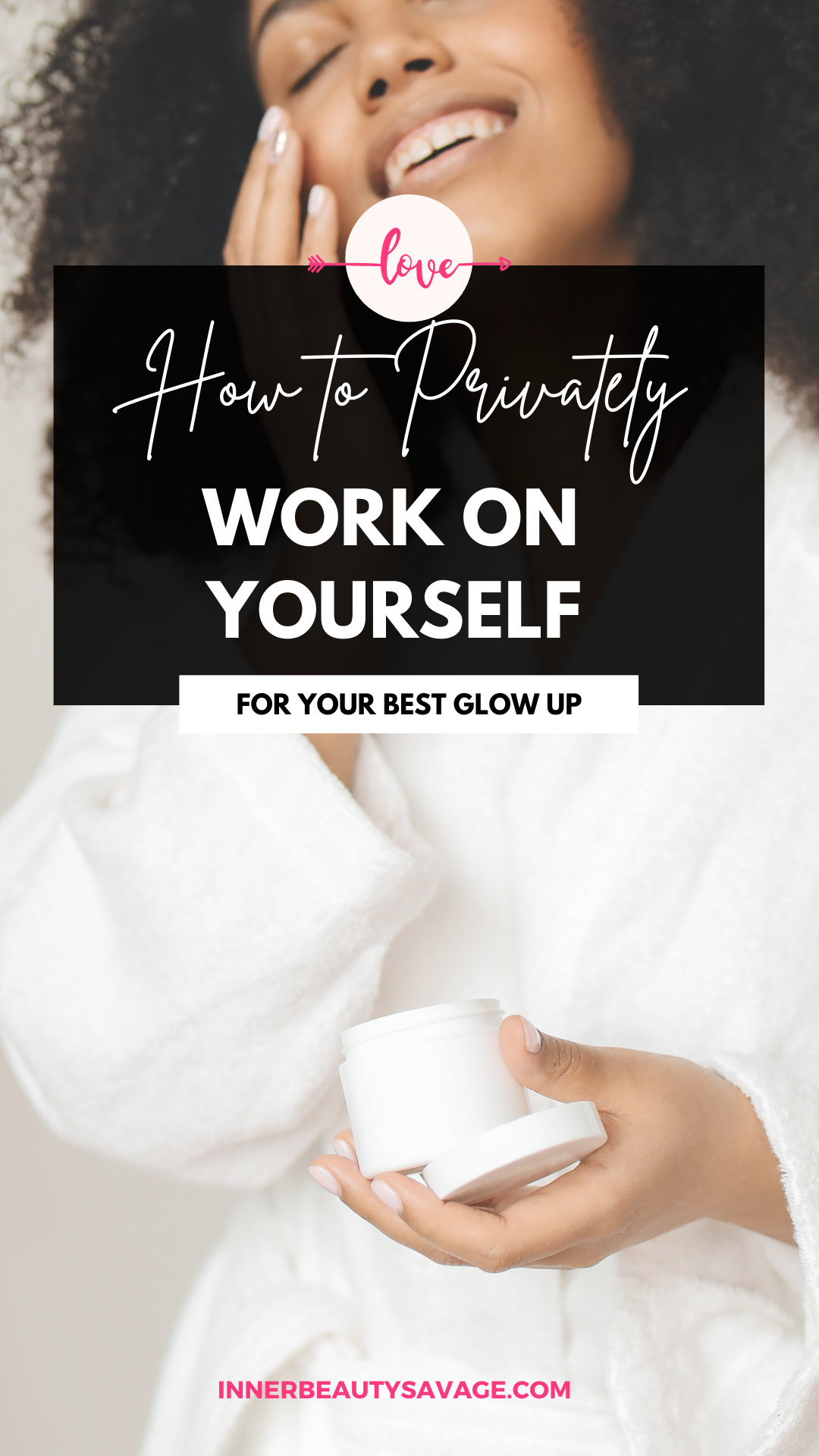 working on yourself for your best glow-up